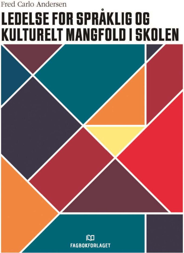 Ledelse for språklig og kulturelt mangfold i skolen av Fred Carlo Andersen