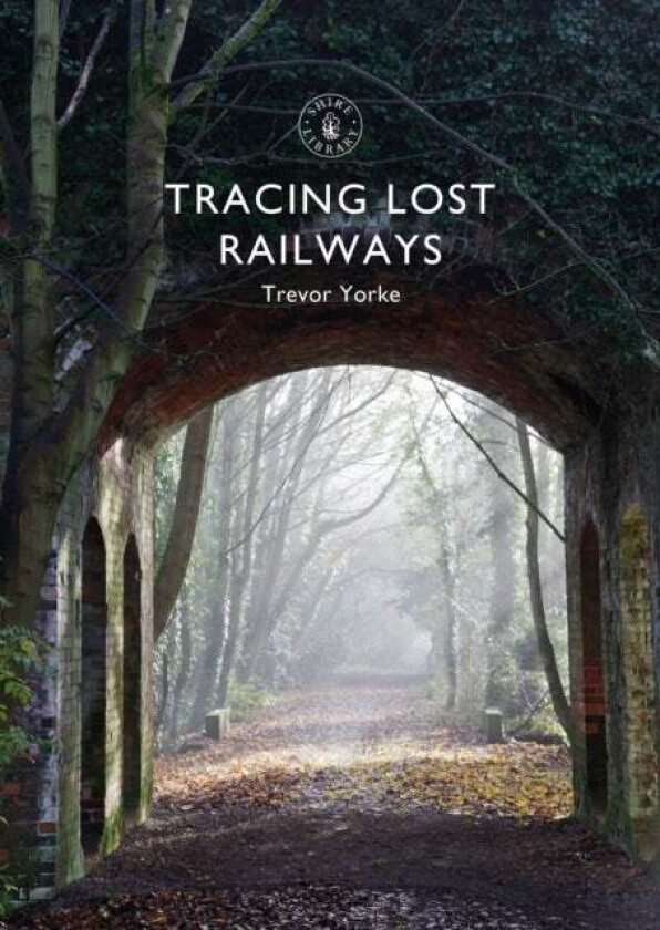 Tracing Lost Railways av Trevor (Author) Yorke