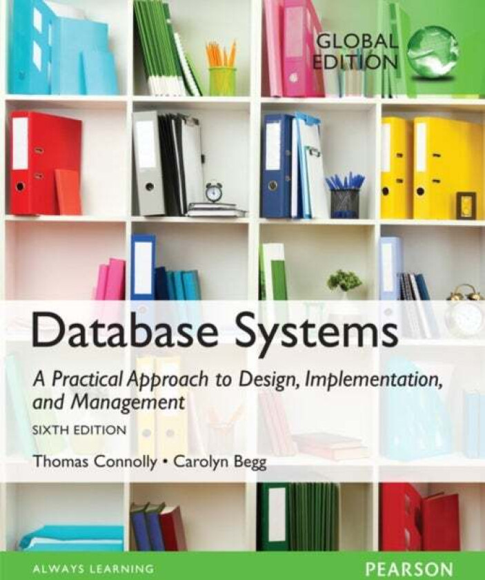 Database Systems: A Practical Approach to Design, Implementation, and Management, Global Edition av Thomas Connolly, Carolyn Begg