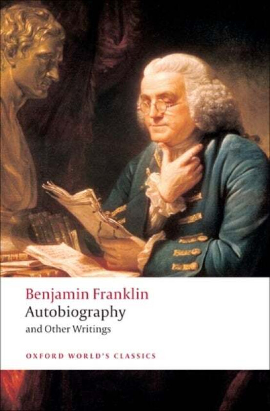 Autobiography and Other Writings av Benjamin Franklin