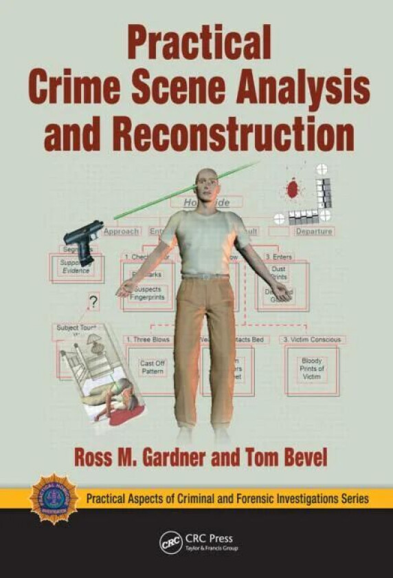 Practical crime scene analysis and reconstruction av Ross Gardner