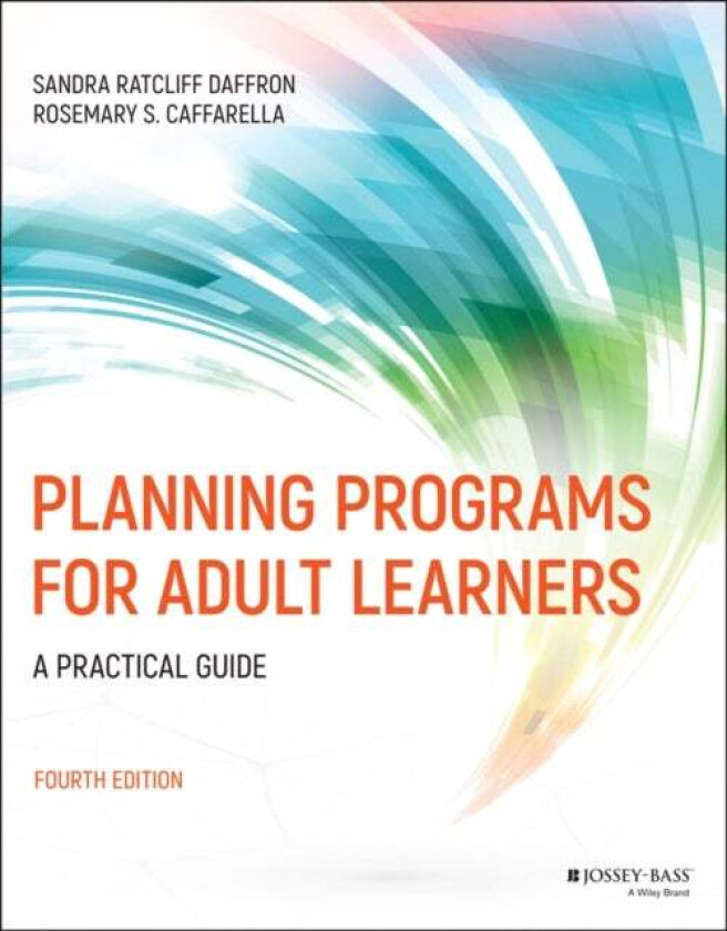 Planning Programs for Adult Learners av Sandra Ratcliff (Western Washington University Bellingham WA) Daffron, Rosemary S. (Virginia Commonwealth Univ