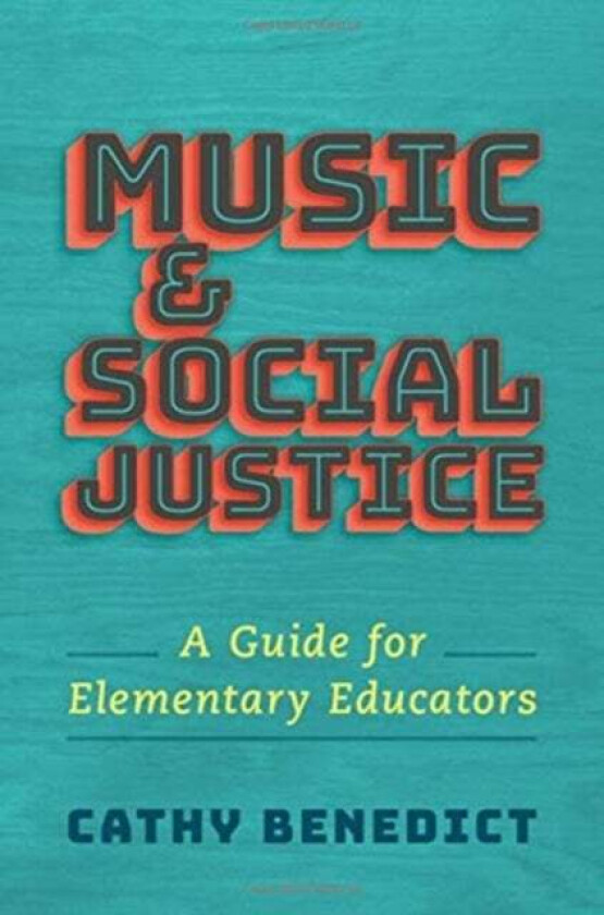 Music and Social Justice av Cathy (Associate Professor of Music Educ Benedict