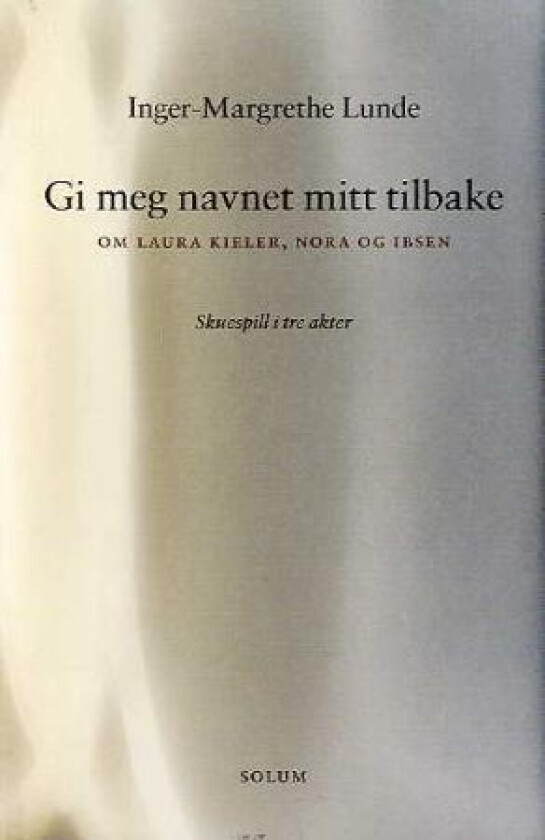 Gi meg navnet mitt tilbake av Inger-Margrethe Lunde