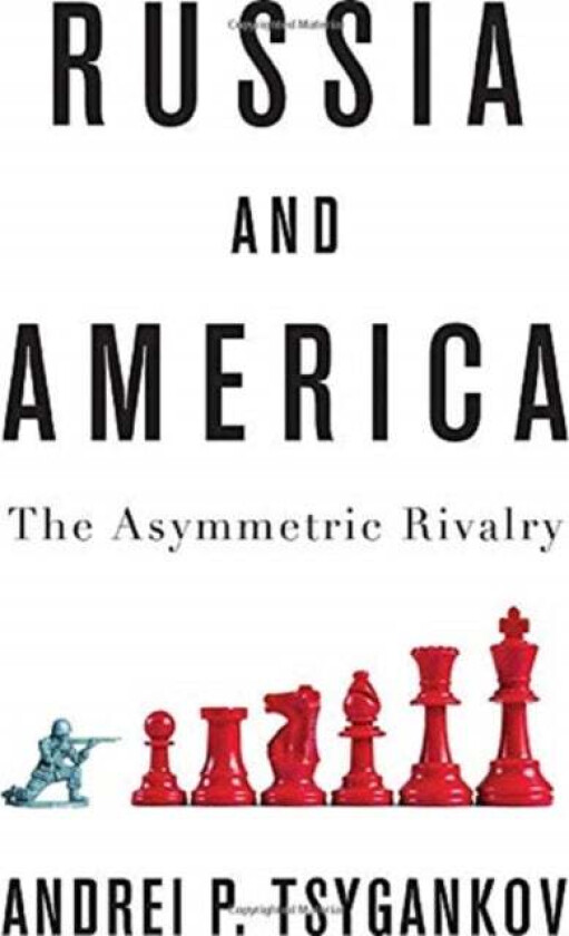 Russia and America av Andrei P. Tsygankov