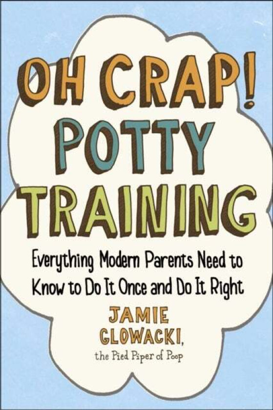 Oh crap! potty training av Jamie Glowacki
