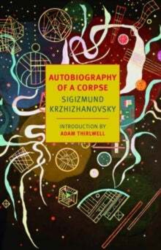 Autobiography Of A Corpse av Sigizmund Krzhizhanovsky