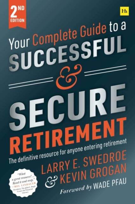 Your Complete Guide to a Successful and Secure Retirement 2nd ed av Larry Swedroe