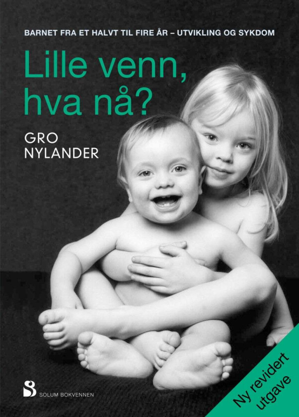 Lille venn, hva nå? av Gro Nylander