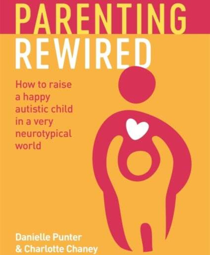 Parenting Rewired av Danielle Punter, Charlotte Chaney