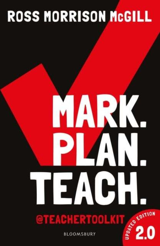 Mark. Plan. Teach. 2.0 av Ross Morrison (@TeacherToolkit UK) McGill