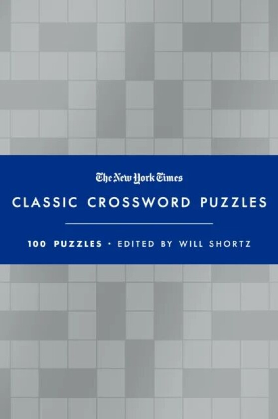 The New York Times Classic Crossword Puzzles (Blue and Silver) av Will Shortz