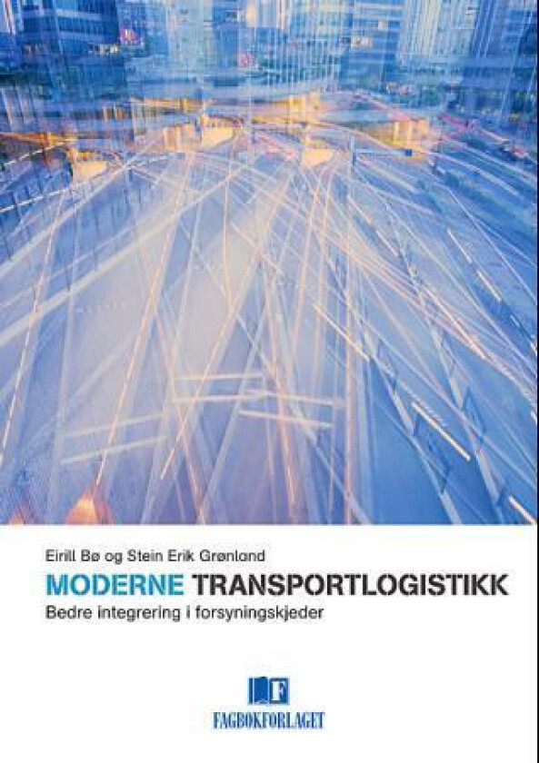 Moderne transportlogistikk av Eirill Bø, Stein Erik Grønland
