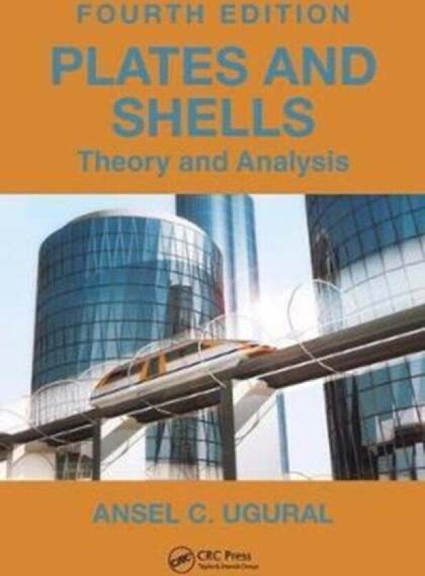 Plates and Shells av Ansel C. (New Jersey Institute of Technology Newark USA) Ugural