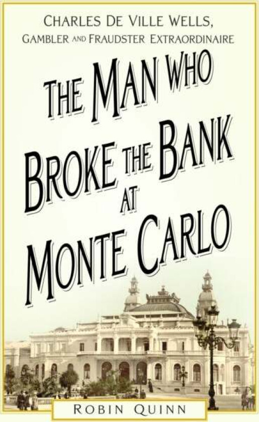 The Man Who Broke the Bank at Monte Carlo av Robin Quinn