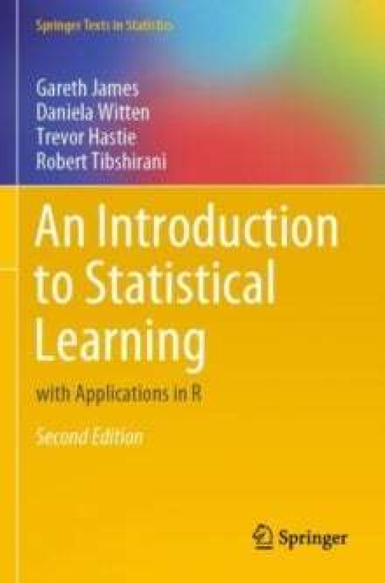 An Introduction to Statistical Learning av Gareth James, Daniela Witten, Trevor Hastie, Robert Tibshirani