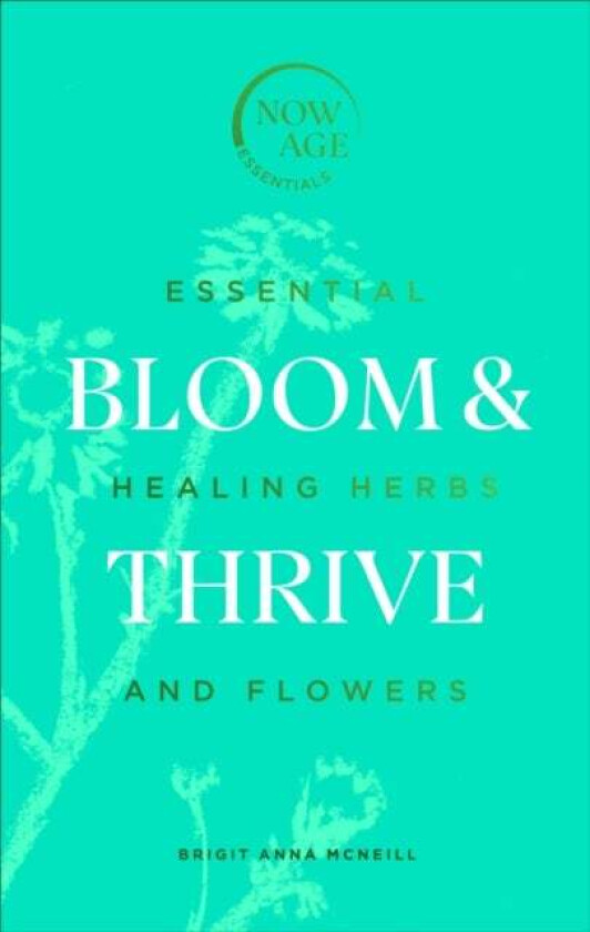 Bloom & Thrive av Brigit Anna McNeill