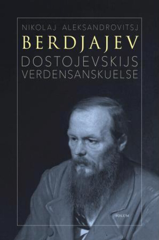 Dostojevskijs verdensanskuelse av Nikolaj Aleksandrovitsj Berdjajev