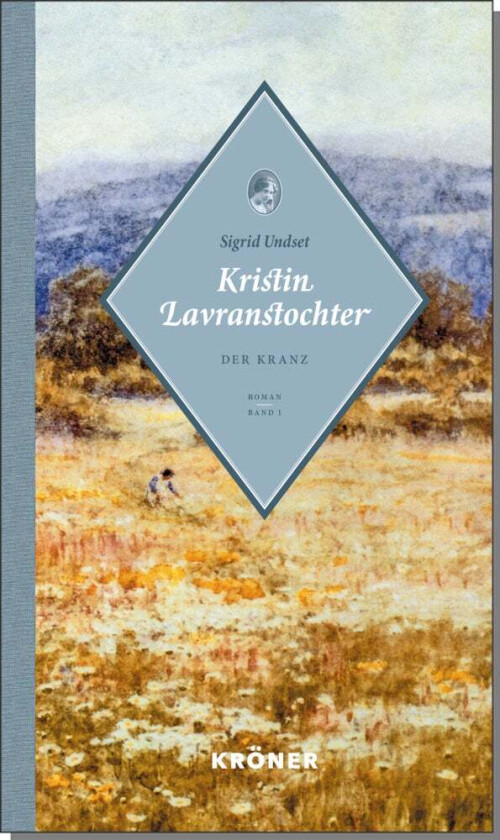 Kristin Lavranstochter - Der Kranz av Sigrid Undset