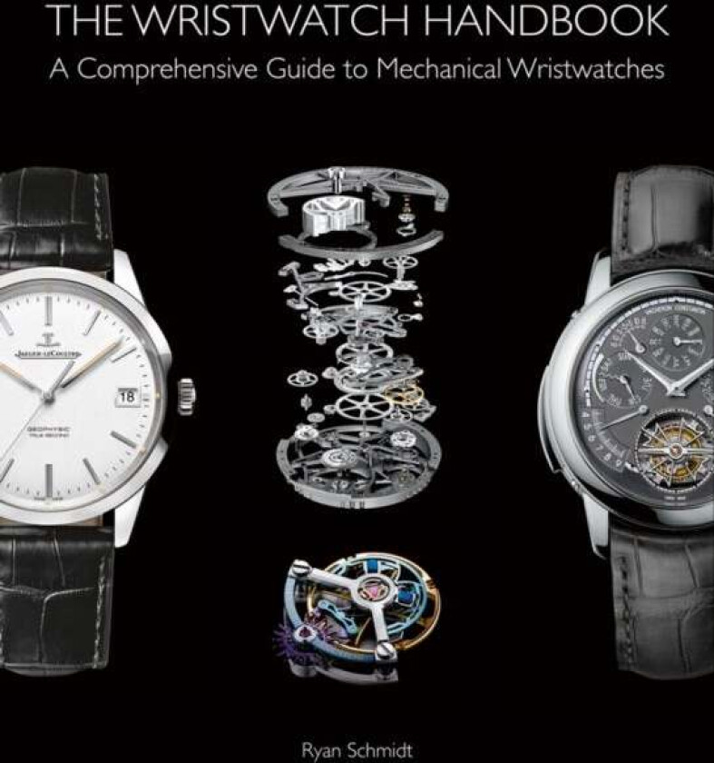 The Wristwatch Handbook av Ryan Schmidt