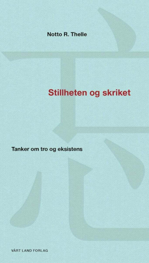 Stillheten og skriket av Notto R. Thelle