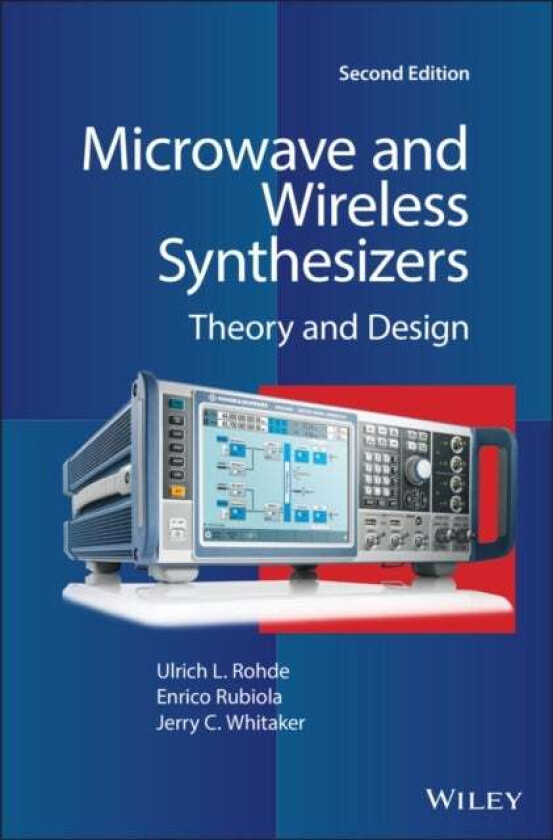 Microwave and Wireless Synthesizers av Ulrich L. (University of the Armed Forces Munich Germany) Rohde, Enrico (FEMTO-ST Institute CNRS and UBFC Besan