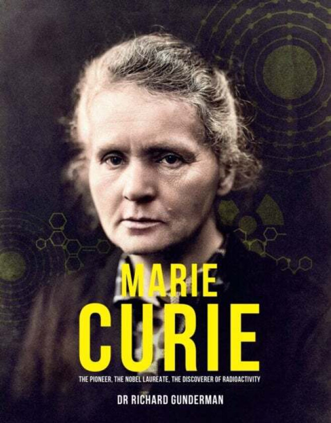 Marie Curie av Prof Richard Gunderman