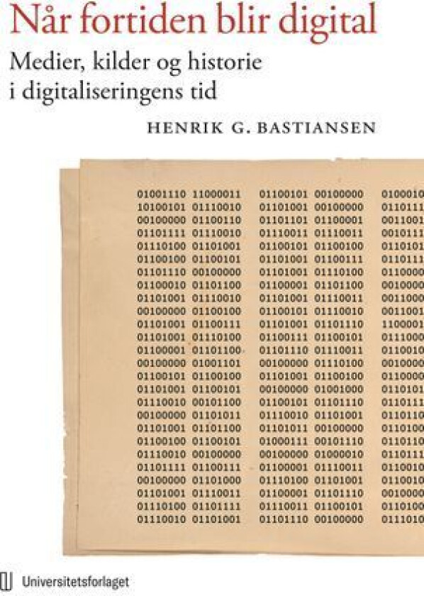 Når fortiden blir digital av Henrik Grue Bastiansen