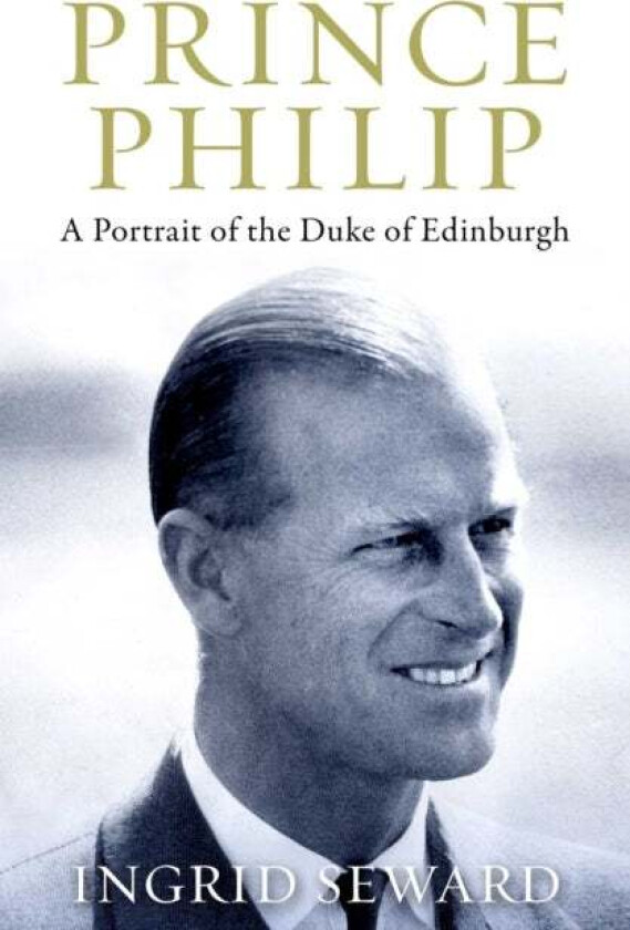 Prince Philip Revealed av Ingrid Seward