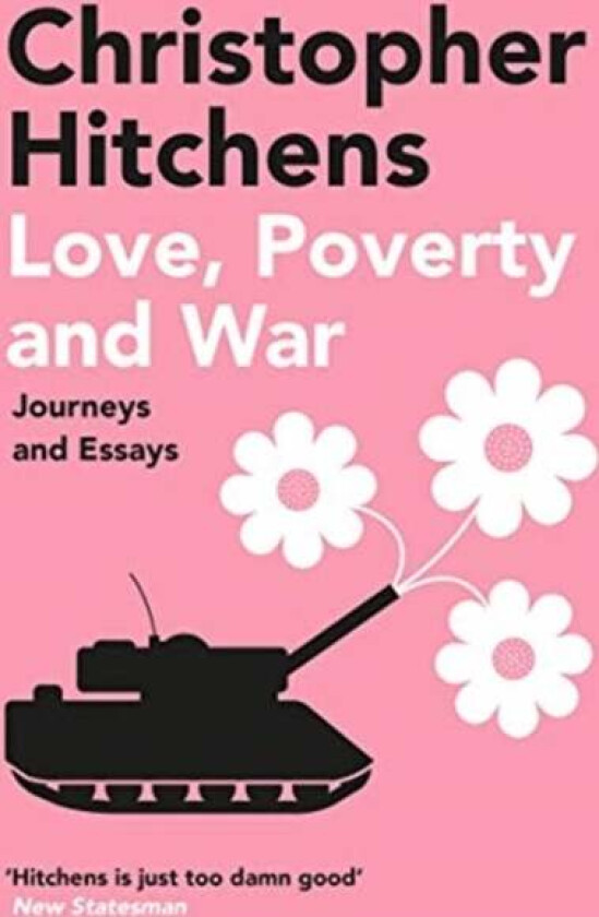 Love, Poverty and War av Christopher Hitchens