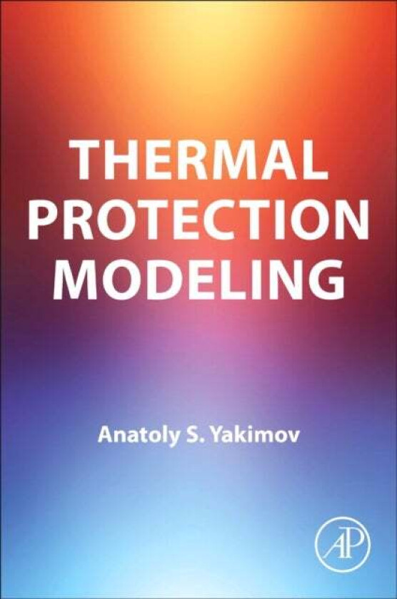 Thermal Protection Modeling av A.S. (Chair Physical and Computational Mechanics Tomsk State University Tomsk Russia) Yakimov