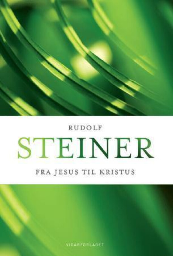 Fra Jesus til Kristus av Rudolf Steiner
