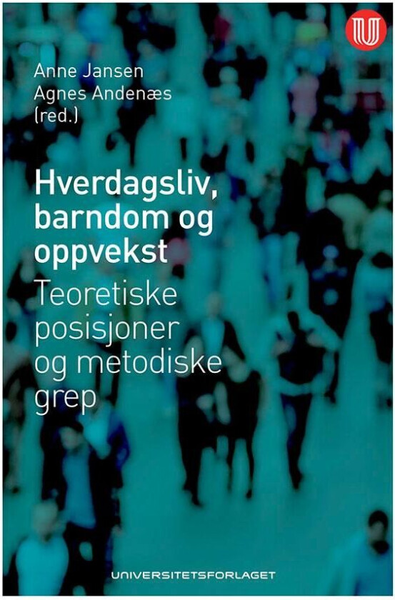 Hverdagsliv, barndom og oppvekst av Agnes Andenæs, Mona-Iren Hauge, Anne Jansen