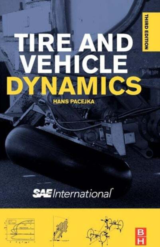 Tire and Vehicle Dynamics av Hans (Professor of Vehicle Engineering at the Delft University of Technology. Editor in Chief of the journal Vehicle Syst