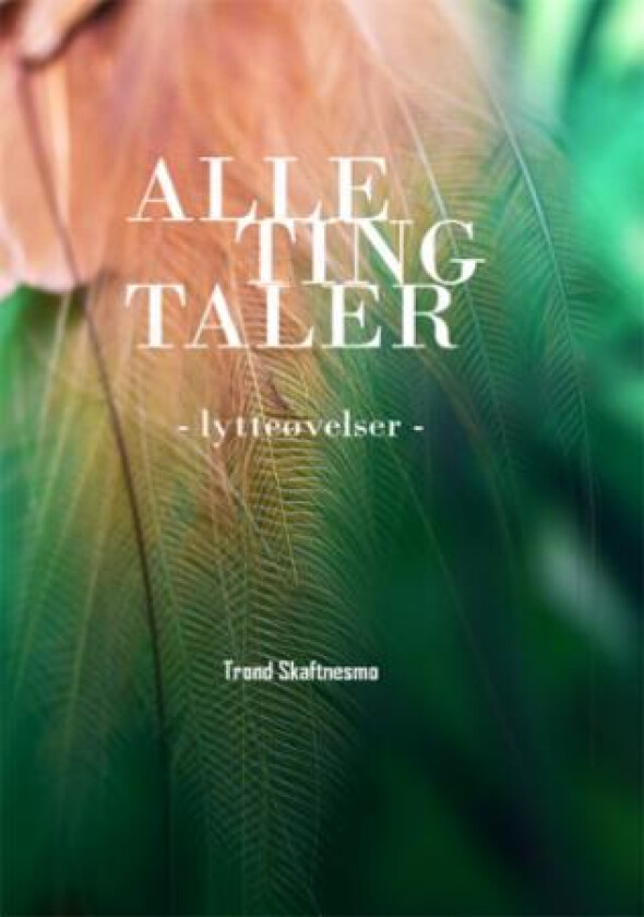 Alle ting taler av Trond Skaftnesmo