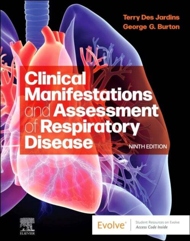 Clinical Manifestations and Assessment of Respiratory Disease av Terry MEd RRT (Director Professor Emeritus Department of Respiratory Care Parkland Co