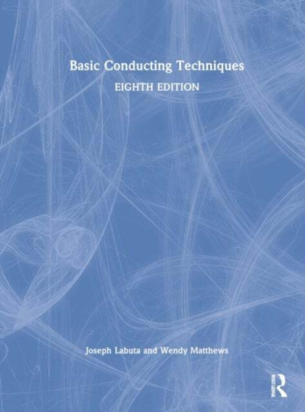 Basic Conducting Techniques av Joseph A. Labuta, Wendy Matthews