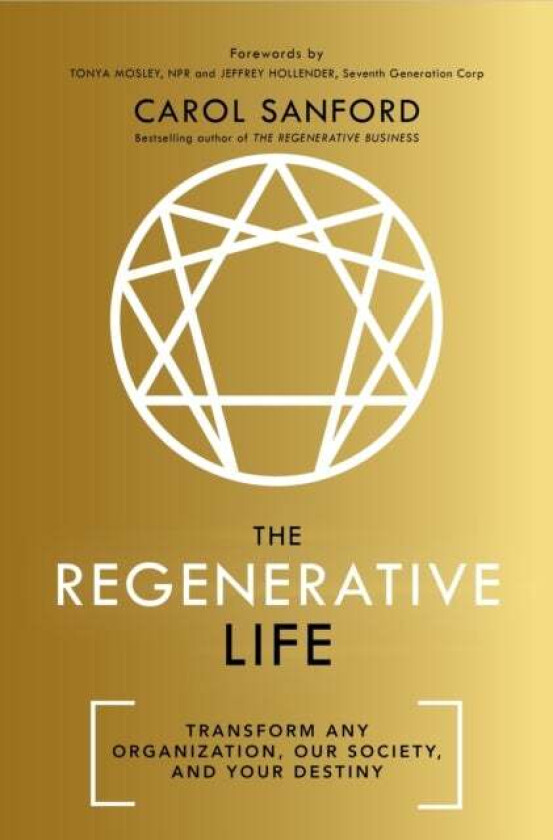 The Regenerative Life av Carol Sanford