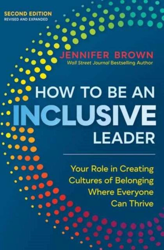 How to Be an Inclusive Leader, Second Edition av Jennifer Brown