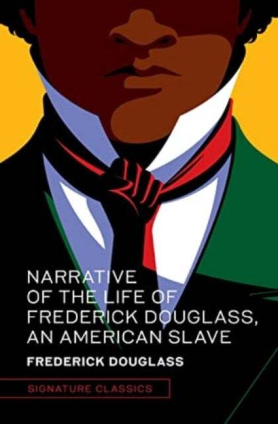 Narrative of the Life of Frederick Douglass, an American Slave av Frederick Douglass