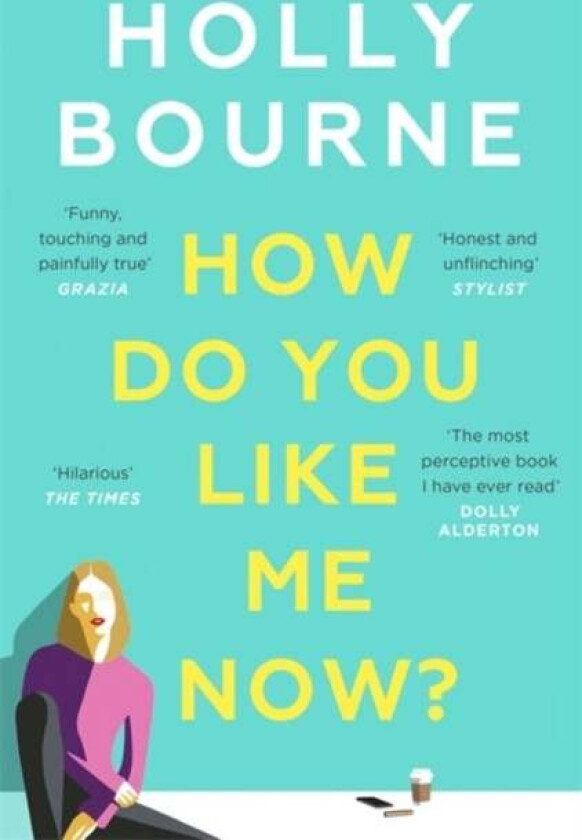 How Do You Like Me Now? av Holly Bourne