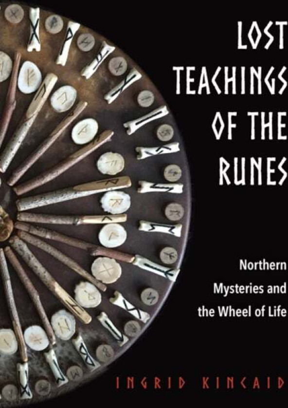 Lost Teachings of the Runes av Ingrid (Ingrid Kincaid) Kincaid