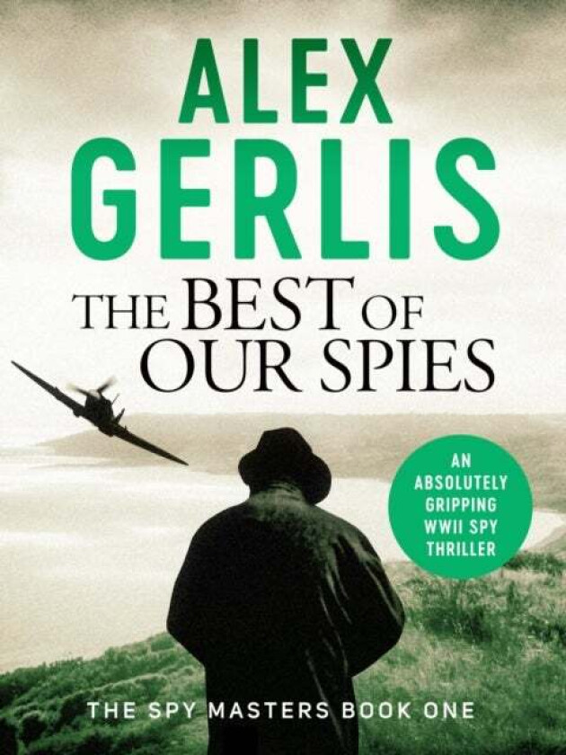 The Best of Our Spies av Alex Gerlis