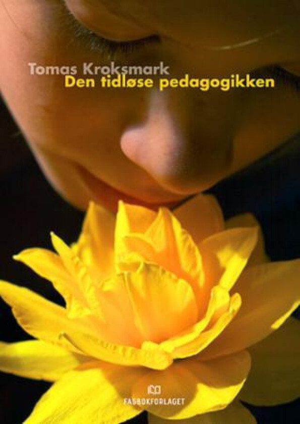 Den tidløse pedagogikken av Tomas Kroksmark