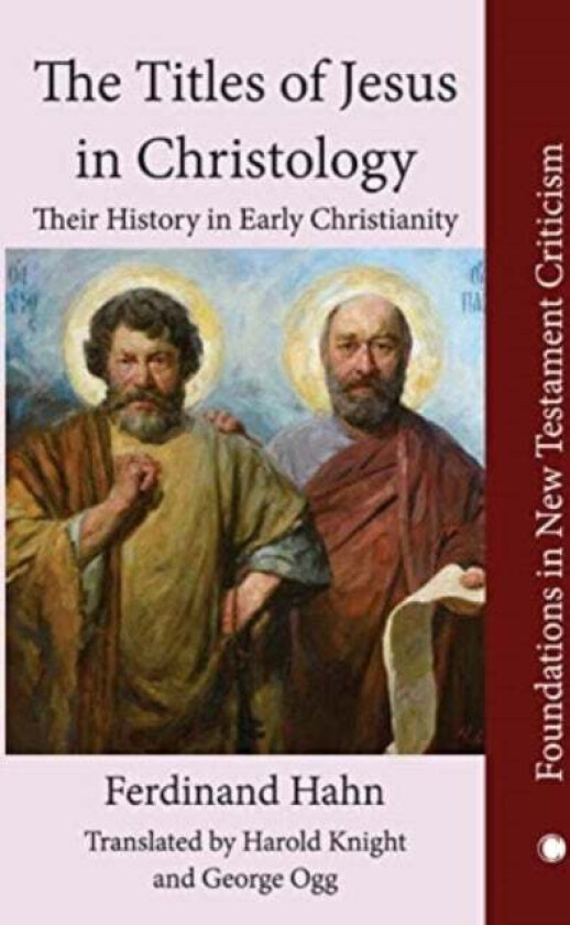 The The Titles of Jesus in Christology av Ferdinand Hahn