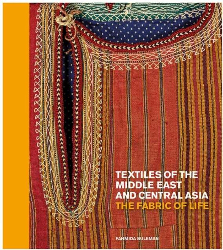 Textiles of the Middle East and Central Asia av Fahmida Suleman