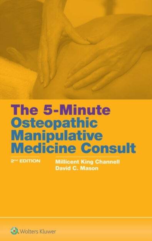 The 5-Minute Osteopathic Manipulative Medicine Consult av Millicent King Channell, David C. Mason