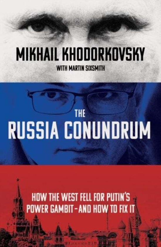 The Russia Conundrum av Mikhail Khodorkovsky, Martin Sixsmith