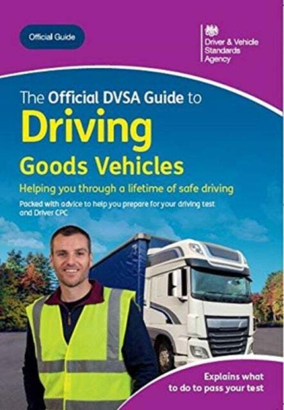The official DVSA guide to driving goods vehicles av Driver and Vehicle Standards Agency