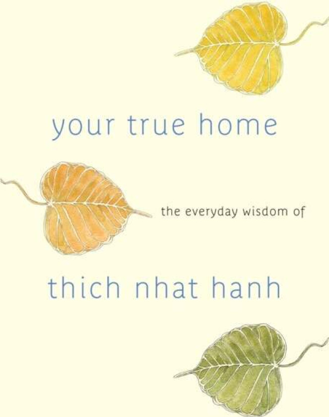 Your True Home av Thich Nhat Hanh